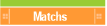 Matchs
